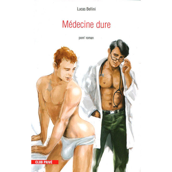 Médecine Dure - Livre Porn Roman par Lucas Bellini