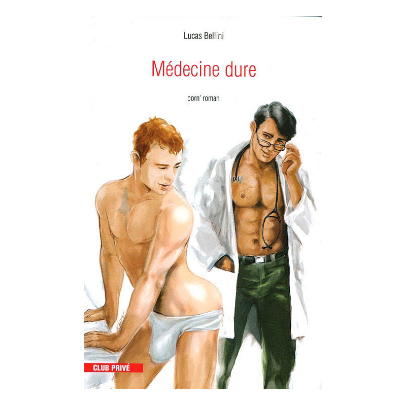 Médecine Dure - Livre Porn Roman par Lucas Bellini
